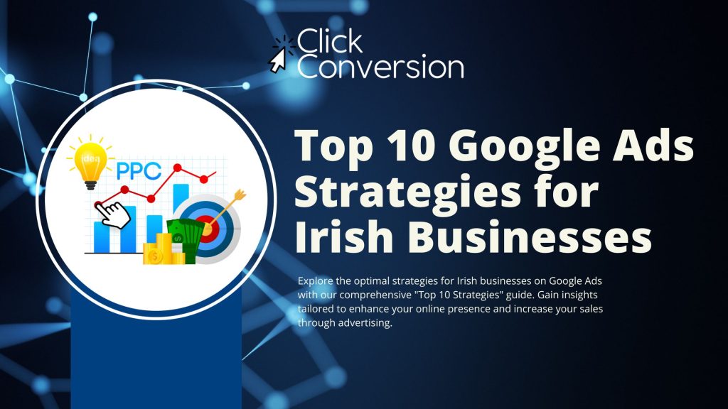 Top 10 Google Ads Strategies for Irish Businesses